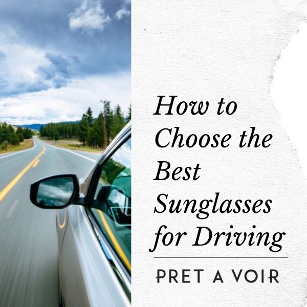 How To Choose The Best Sunglasses for Driving - Pretavoir